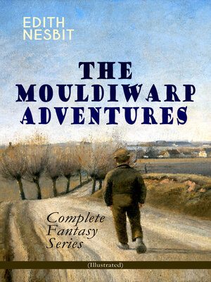 cover image of THE MOULDIWARP ADVENTURES – Complete Fantasy Series (Illustrated)